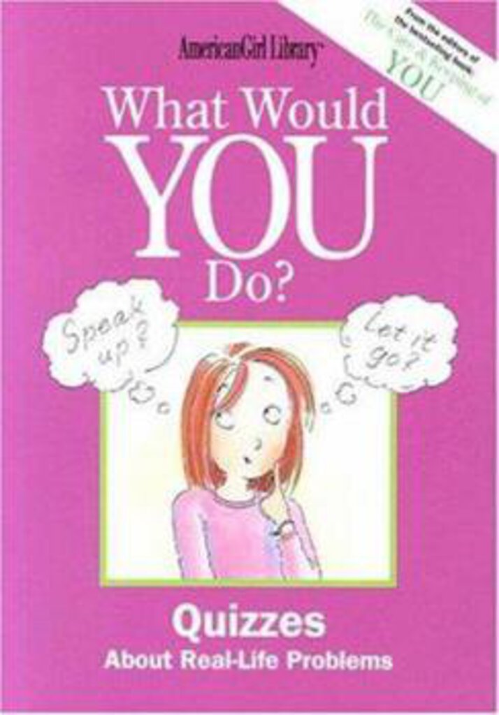 What Would You Do? Quizzes about Real-Life Problems (American Girl)